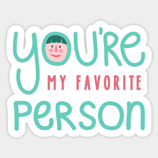 You're My Favorite Person Sticker